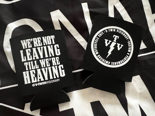 VTV Not Leaving Till Heaving Koozie